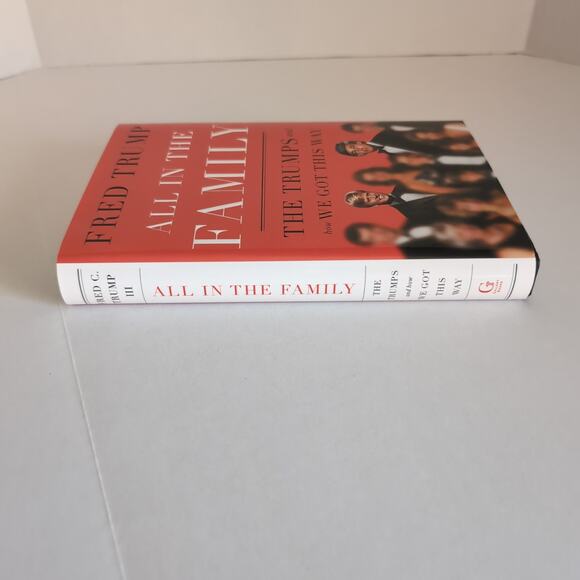 Fred C. Trump III All in the Family: The Trumps and How We Got This Way Book - Picture 6 of 9